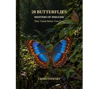 20 Butterflies: Masters of Disguise, they vanish before your eyes
