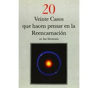 20 casos que hacen pensar en la reencarnacion / 20 Cases that Suggest Reincarnation