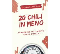 20 chili in meno: Dimagrire facilmente senza bufale