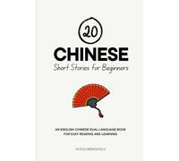 20 Chinese Short Stories for Beginners: An English-Chinese Dual-Language Book for Easy Reading and Learning