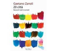 20 città. Racconti reali e surreali