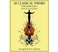 20 Classical Themes for Flute Solo with Piano Accompaniment