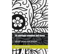 20 coloriages mandalas Anti-stress: série tatoo old school