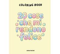 20 cose che mi rendono felice: Coloring book