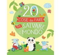 20 cose da fare per salvare il mondo