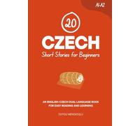 20 Czech Short Stories for Beginners: An English-Czech Dual-Language Book for Easy Reading and Learning