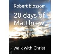 20 days of Matthrew: walk with Christ