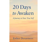 20 Days to Awaken: A journey to your true self