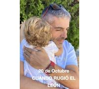 20 de octubre. Cuando rugió el león.