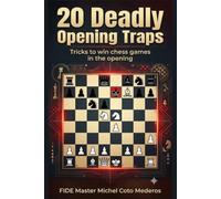 20 Deadly Opening Traps: Tricks to win chess games in the opening