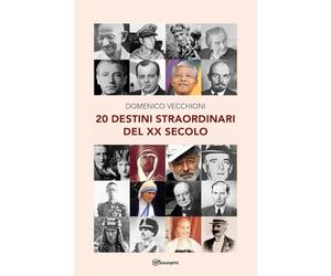 20 destini straordinari del XX secolo