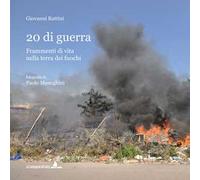 20 di guerra. Frammenti di vita nella terra dei fuochi
