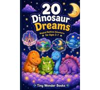 20 Dinosaur Dreams: Magical Bedtime Adventures for Ages 3-7