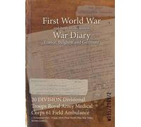 20 DIVISION Divisional Troops Royal Army Medical Corps 61 Field Ambu (Tascabile)