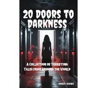 20 Doors to Darkness: A Collection of Terrifying Tales from Around the World