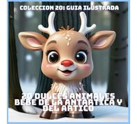 20 DULCES ANIMALES BEBE DE LA ANTARTICA Y DEL ARTICO