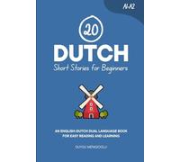 20 Dutch Short Stories for Beginners: An English-Dutch Dual-Language Book for Easy Reading and Learning