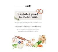 20 einfache und gesunde Snacks für Kinder