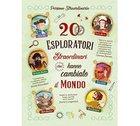 20 esploratori straordinari che hanno cambiato il mondo