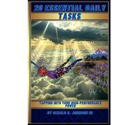 20 ESSENTIAL DAILY TASKS: TAPPING INTO YOUR HIGH-PERFORMANCE POWER