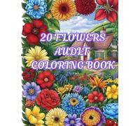 20 FLOWERS AUDLT COLORING BOOK: Bold and Easy Designs for Relaxation with flowers
