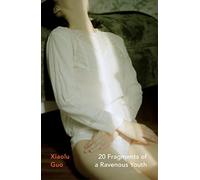 20 Fragments of a Ravenous Youth: Xiaolu Guo