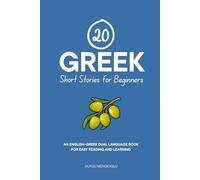 20 Greek Short Stories for Beginners: An English-Greek Dual-Language Book for Easy Reading and Learning
