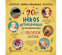 20 heros mythologiques extraordinaires du monde entier - AA.VV.