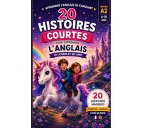20 Histoires courtes pour apprendre l'anglais: La licorne et ses amis