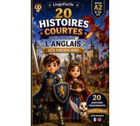 20 histoires courtes pour apprendre l'anglais: Les chevaliers