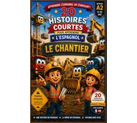 20 histoires courtes pour apprendre l'espagnol: Le chantier: 5