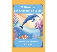 20 Histoires des Animaux de la Mer: Histoires pour les enfants