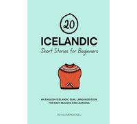 20 Icelandic Short Stories for Beginners: An English-Icelandic Dual-Language Book for Easy Reading and Learning