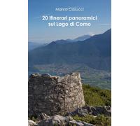 20 itinerari panoramici sul Lago di Como