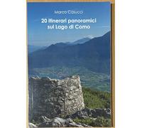 20 itinerari panoramici sul Lago di Como di Marco Casucci, 2022, Youcanprint