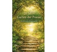 20 Jahre Garten der Poesie: Zum Jubiläum