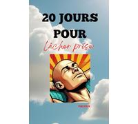 20 JOURS POUR LACHER PRISE