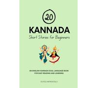20 Kannada Short Stories for Beginners: An English-Kannada Dual-Language Book for Easy Reading and Learning
