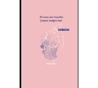 20 Leçons pour lesquelles j'avance malgré tout: Développement personnel