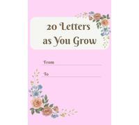 20 Letters as You Grow: A Guided Journal for Parents to Write Letters to Their Child