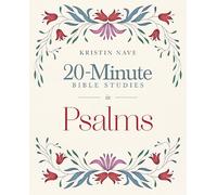 20-minute Bible Studies in Psalms: The Songs Jesus Loved