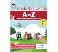 20 Minutes a Day A to Z Handwriting Practice Activity Book: ABC Alphabet Tracing and Writing Worksheets for Pre K, Kindergarten, Kids and Beginners