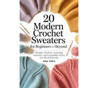 20 Modern Crochet Sweaters for Beginners and Beyond