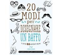 20 modi per disegnare un baffo e altri 44 elementi buffi