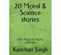 20 Moral & Science stories: With MCQs for Young Learners