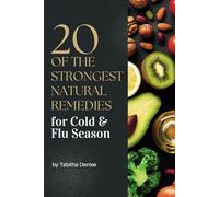 20 of the Strongest Natural Remedies for Cold & Flu Season
