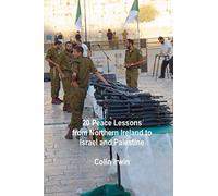 20 Peace Lessons from Northern Ireland to Israel and Palestine