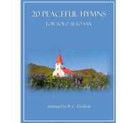 20 Peaceful Hymns for Solo Alto Sax