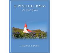 20 Peaceful Hymns for Solo Piano