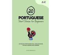 20 Portuguese Short Stories for Beginners: An English-Portuguese Dual-Language Book for Easy Reading and Learning